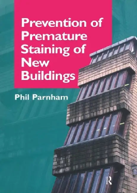 Prevention of Premature Staining in New Buildings by Phil Parnham