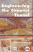 Engineering the Channel Tunnel by Colin Kirkland