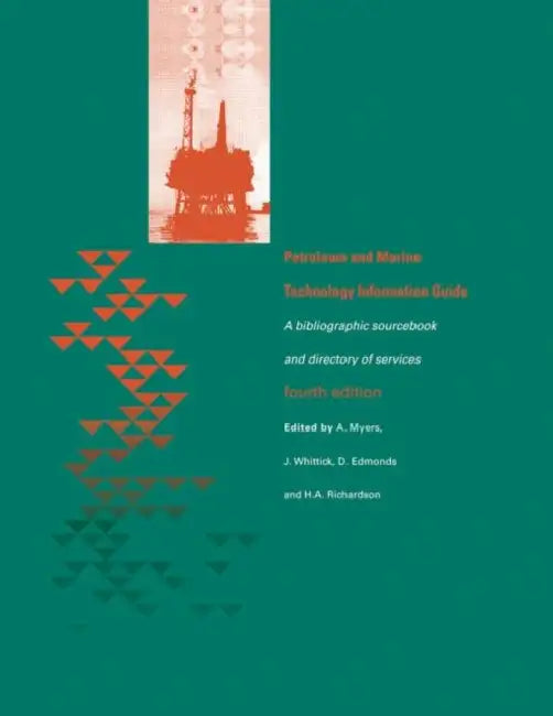 Petroleum and Marine Technology Information Guide: A bibliographic sourcebook and directory of services by J. Hutcheon