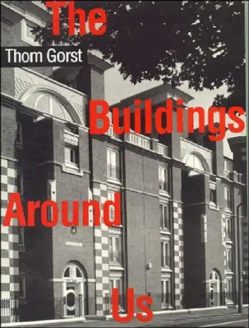 The Buildings Around Us by Thom Gorst