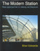 The Modern Station: New Approaches to Railway Architecture by Brian Edwards