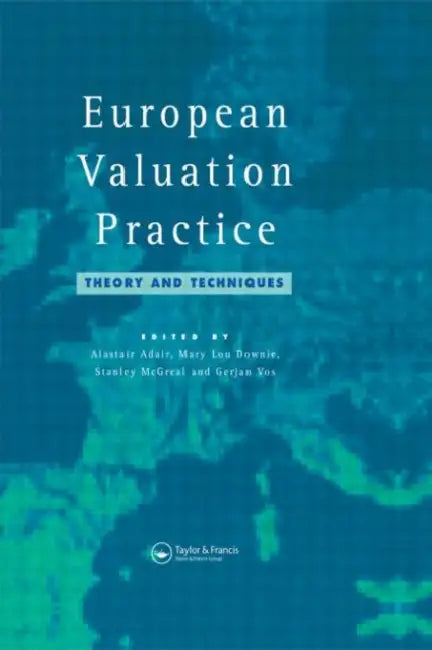 European Valuation Practice: Theory and Techniques by A. Adair