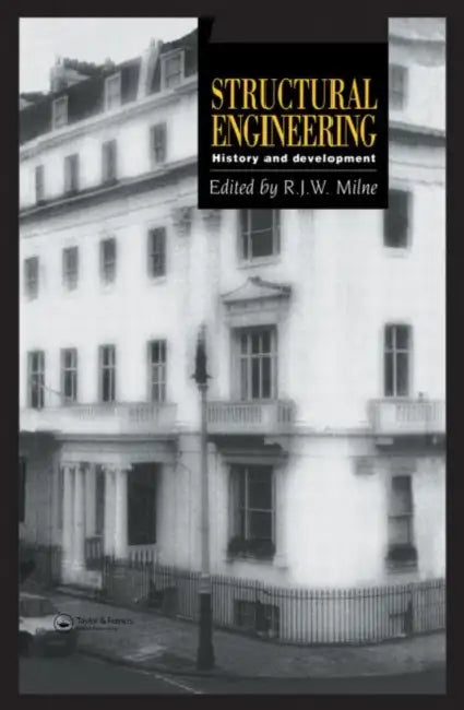 Structural Engineering: History and development by R. J. W. Milne