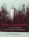 City as Landscape: A Post Post-Modern View of Design and Planning by Tom Turner