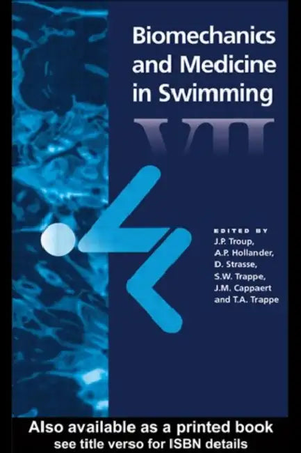 Biomechanics and Medicine in Swimming VII by A.P. Hollander