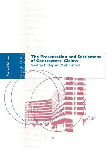 The Presentation and Settlement of Contractors' Claims - E2 by Mark Hackett