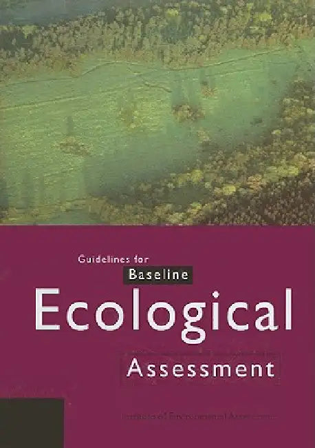 Guidelines for Baseline Ecological Assessment by The Institute Of Environmental Assessmen