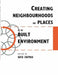 Creating Neighbourhoods and Places in the Built Environment by David Chapman