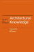 Architectural Knowledge: The Idea of a Profession by Francis Duffy
