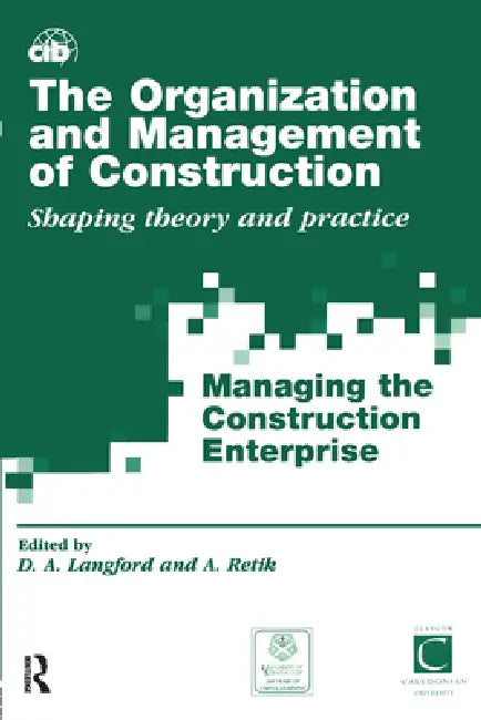 The Organization and Management of Construction: Shaping Theory and Practice by David Langford