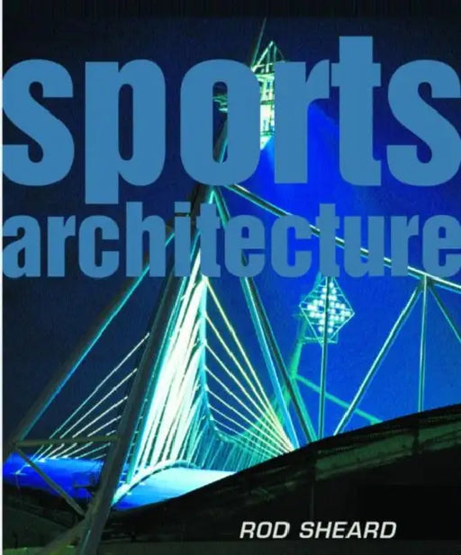 Sports Architecture by Rod Sheard