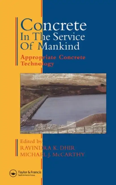 Concrete in the Service of Mankind: Appropriate concrete technology by Ravindra Dhir