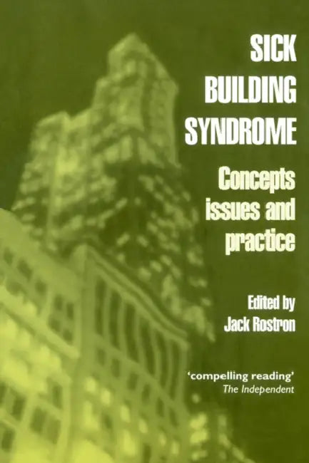 Sick Building Syndrome: Concepts, Issues and Practice by Jack Rostron