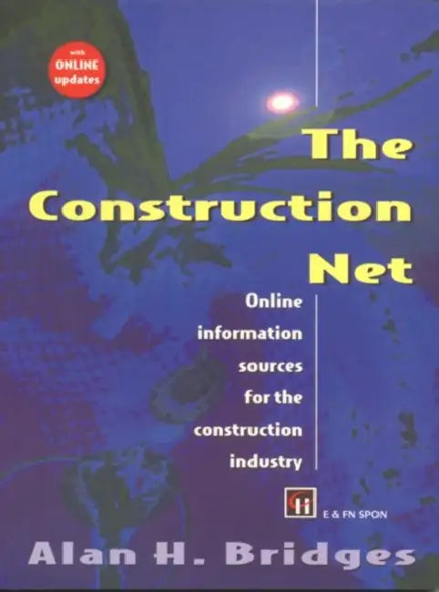 The Construction Net: Online information sources for the construction industry by Alan Bridges
