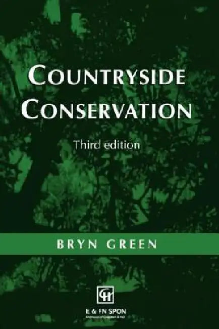 Countryside Conservation: Land Ecology, Planning and Management by Bryn Green