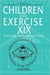 Children and Exercise XIX: Promoting health and well-being by N. Armstrong