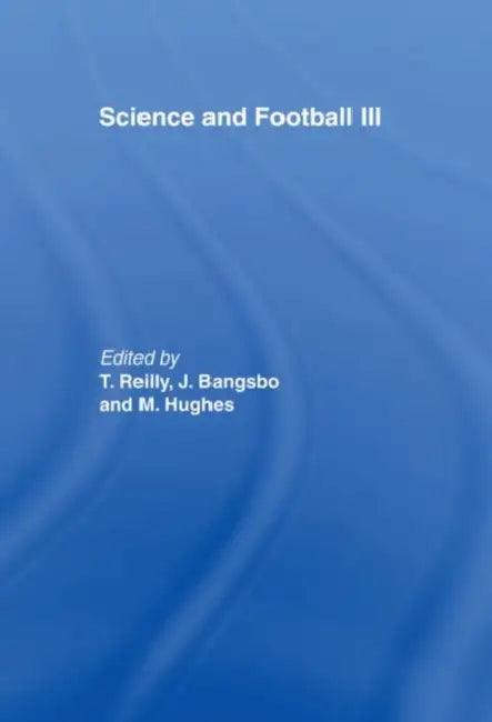 Science and Football III by Jens Bangsbo, Thomas Reilly, A. Mark Williams