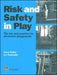 Risk and Safety in Play: The law and practice for adventure playgrounds by Dave Potter