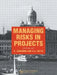Managing Risks in Projects by K. A. Artto