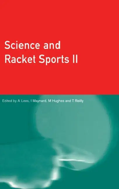 Science and Racket Sports 2 by Mike Hughes, Ian Maynard, Adrian Lees
