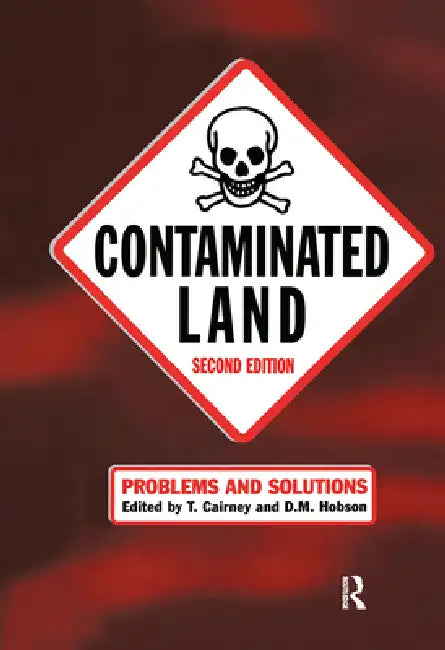 Contaminated Land: Problems and Solutions by T. Cairney
