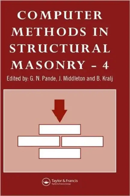 Computer Methods in Structural Masonry - 4: Fourth International Symposium by G. N. Pande, J. Middleton, B. Kralj