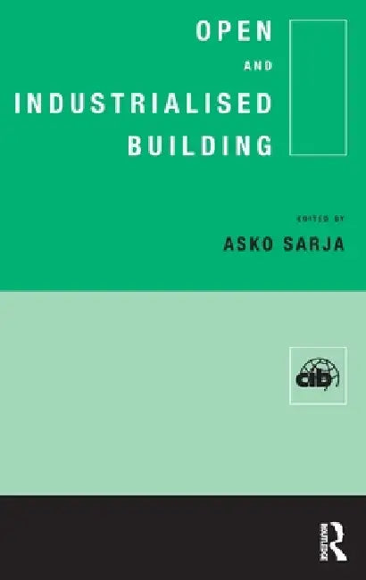 Open and Industrialised Building by A. Sarja