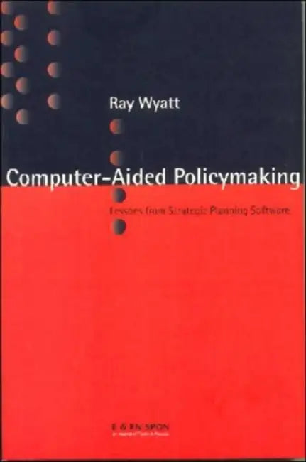 Computer Aided Policy Making by Ray Wyatt