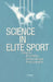 Science in Elite Sport by Erich Muller