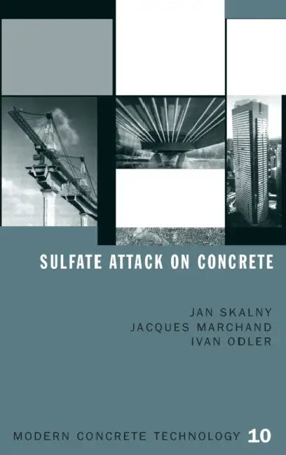 Sulfate Attack on Concrete by J. Marchand, Ivan Odler, Jan P. Skalny