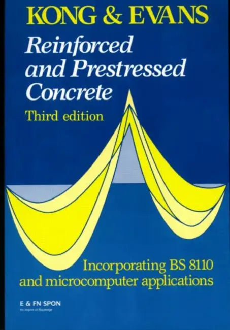 Reinforced and Prestressed Concrete by F. K. Kong, R. H. Evans