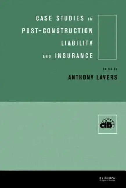 Case Studies in Post Construction Liability and Insurance by Anthony Lavers