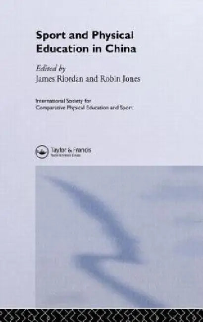 Sport and Physical Education in China by Robin Jones