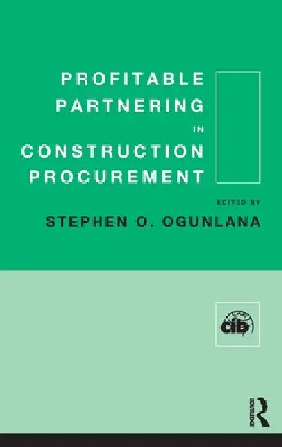 Profitable Partnering in Construction Procurement by Stephen Ogunlana