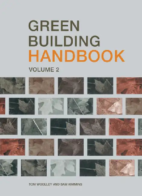 Green Building Handbook: A Guide to Building Products and Their Impact on the Environment by Tom Woolley