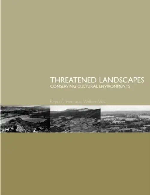 Threatened Landscapes: Conserving Cultural Environments by Bryn Green, Willem Vos