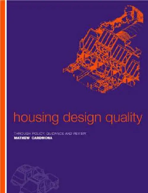Housing Design Quality: Through Policy, Guidance and Review by Matthew Carmona