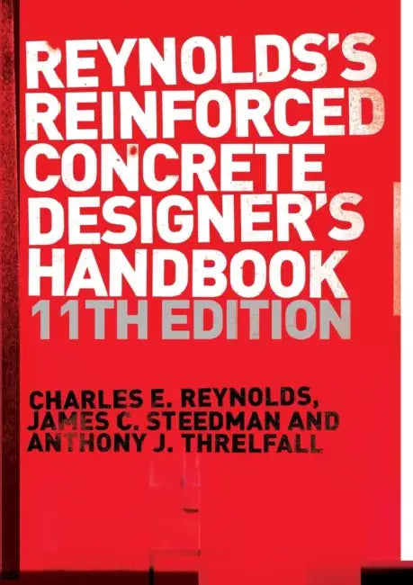 Reinforced Concrete Designer's Handbook by Charles E. Reynolds, James C. Steedman, Anthony J. Threlfall
