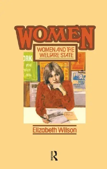 Women and the Welfare State by Wilson Elizabeth