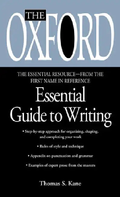 The Oxford Essential Guide to Writing by Thomas S. Kane