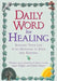 Daily Word for Healing: Blessing Your Life with Messages of Hope and Renewal by Colleen Zuck