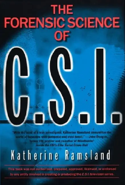 The Forensic Science of C.S.I. by Katherine Ramsland