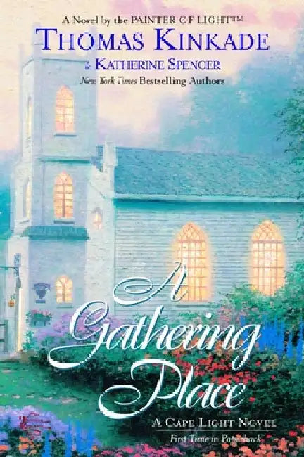 The Gathering Place: A Cape Light Novel by Thomas Kinkade