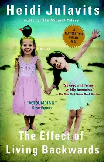 The Effect of Living Backwards by Heidi Julavits