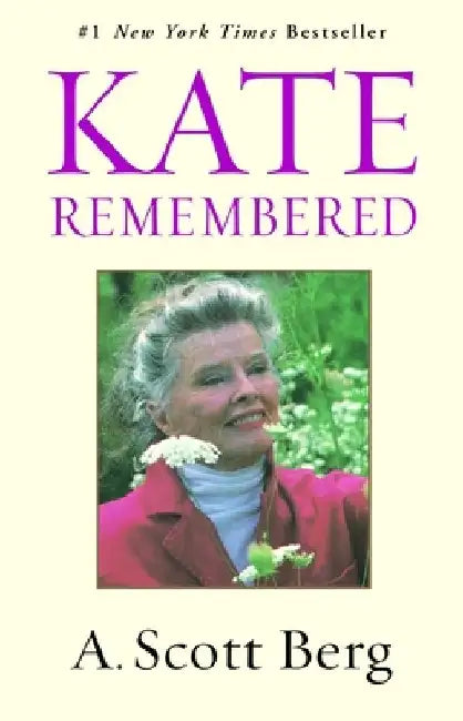 Kate Remembered by A. Scott Berg