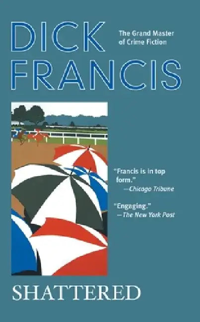 Shattered by Dick Francis