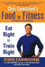 Chris Carmichael's Food for Fitness: Eat Right to Train Right by Chris Carmichael