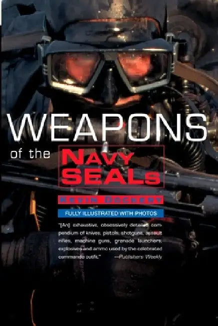 Weapons of the Navy Seals by Kevin Dockery