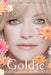 Goldie: A Lotus Grows in the Mud by Goldie Hawn