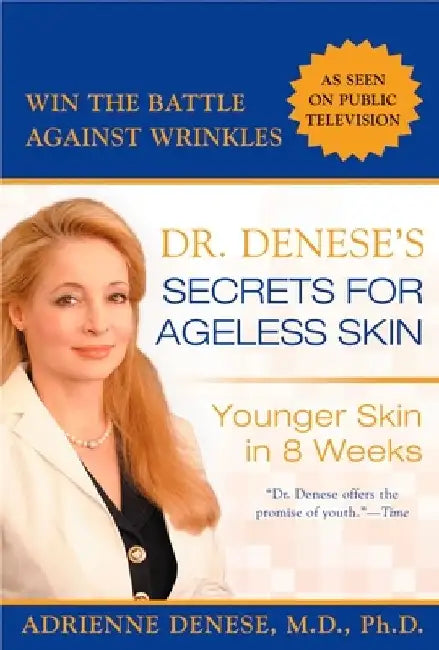 Dr. Denese's Secrets for Ageless Skin: Younger Skin in 8 Weeks by Adrienne Denese
